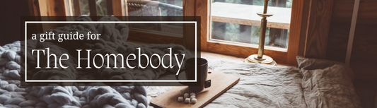 A Gift Guide for the Home Body